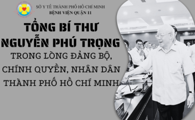 TỔNG BÍ THƯ NGUYỄN PHÚ TRỌNG TRONG LÒNG ĐẢNG BỘ, CHÍNH QUYỀN, NHÂN DÂN THÀNH PHỐ HỒ CHÍ MINH